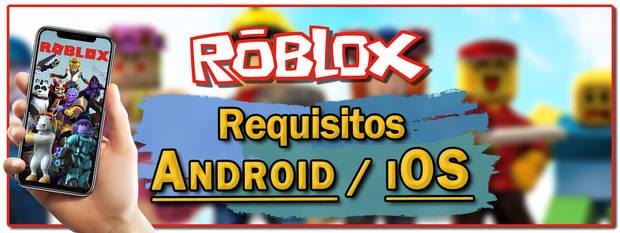 Roblox: requisitos mínimos y recomendados para jugar en Android