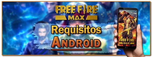 Requisitos mínimos de Free Fire MAX en Android