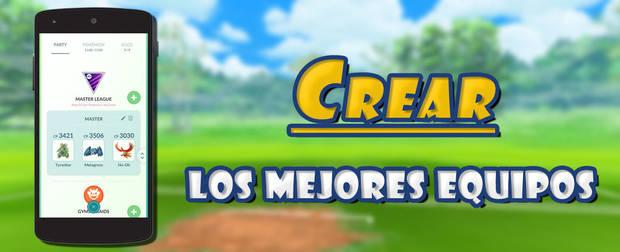 Pokémon Go: Consejos para combatir - Crea el mejor Equipo Pokémon