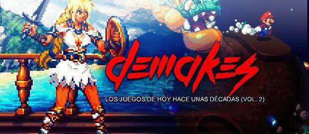 Demakes: Los juegos de hoy hace unas d�cadas (Vol. 2)