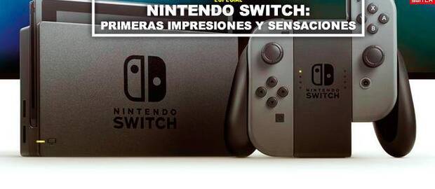 Nintendo Switch: Primeras impresiones y sensaciones