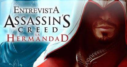 Entrevista Assassin's Creed: La Hermandad