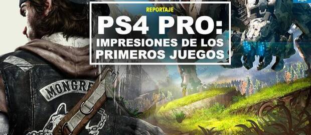 PS4 Pro: Impresiones de los primeros juegos