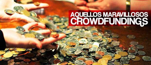 Aquellos maravillosos crowdfundings