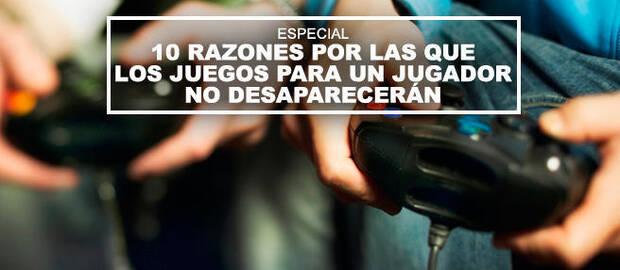 10 razones por las que los juegos para un jugador no desaparecerán