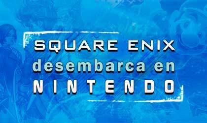 Square Enix desembarca en consolas Nintendo