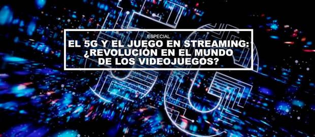 El 5G y el juego en streaming: Revolucin en el mundo de los videojuegos?