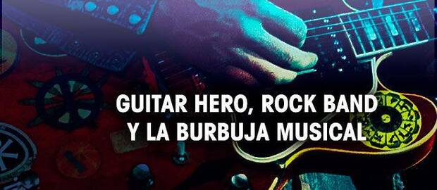 Guitar Hero, Rock Band y la burbuja musical