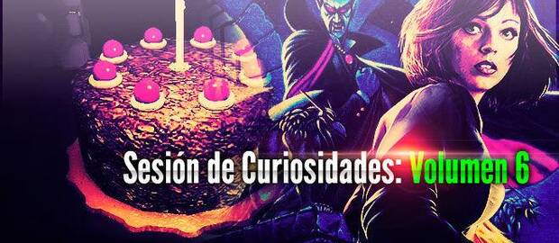 Sesión de curiosidades: Volumen 6