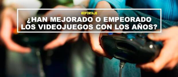 ¿Han mejorado o empeorado los videojuegos con los años?