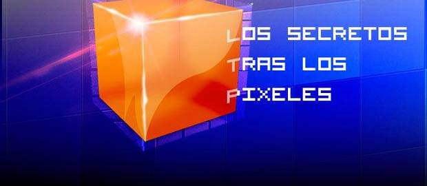 Los secretos tras los píxeles