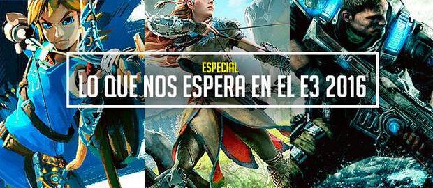 Lo que nos espera en el E3 2016