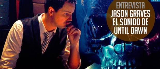 Jason Graves: El sonido de Until Dawn