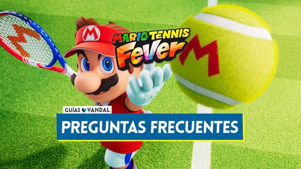 Gu�a de Mario Tennis Fever - Preguntas frecuentes