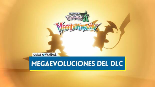 Guía Leyendas Pokémon Z-A: DLC Megadimensión - Todas las Megaevoluciones exclusivas de la expansión