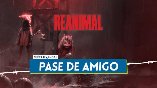 Guía de REANIMAL - Pase de amigo, todos los detalles y cómo funciona