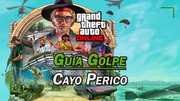 GTA Online - Guía del Golpe a Cayo Perico