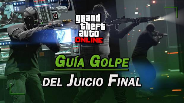GTA Online - Guía del golpe El golpe del juicio final