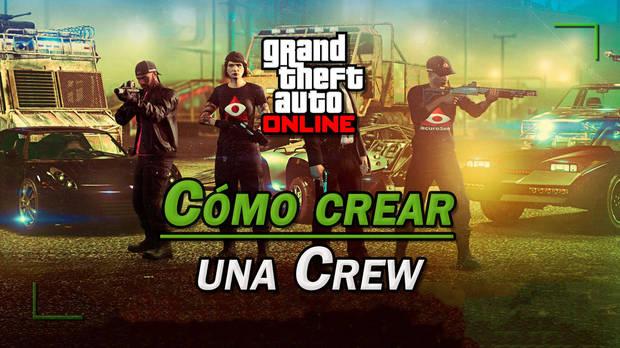Guía completa de GTA Online - Crear una Crew y jugar con amigos