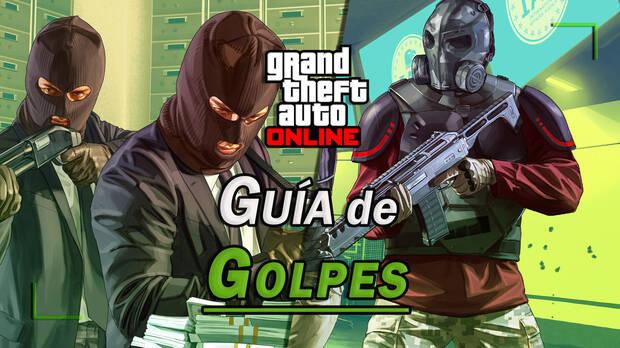 Guía completa de GTA Online - Golpes y atracos