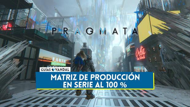 Pragmata - Sector 02 Matriz de producci�n en serie y todos sus coleccionables
