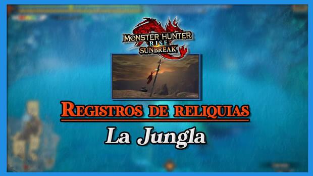 Monster Hunter Rise: Sunbreak - Registros de reliquias en La Jungla