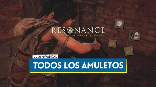 Resonance: A Plague Tale Legacy - Todos los amuletos y cómo conseguirlos