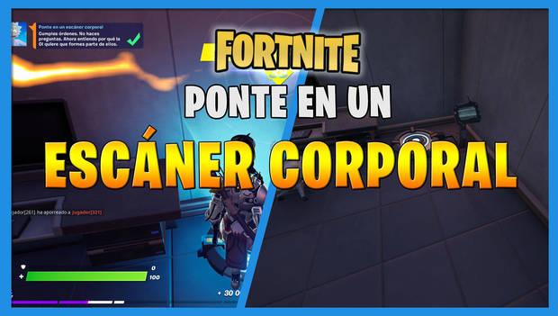 Fortnite T7 - Ponte sobre un escáner corporal: escáner corporal en la base norte