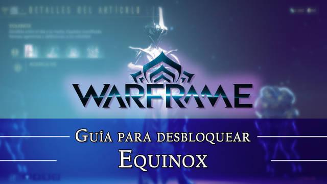 Warframe Equinox: c�mo conseguirlo, planos, requisitos y estad�sticas - Warframe