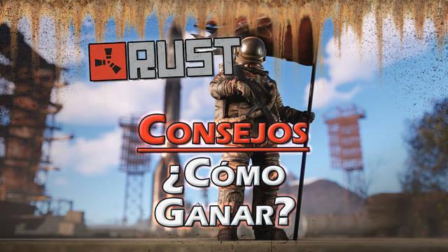 Rust: ¿Cómo ganar? Consejos y trucos para sobrevivir - Rust