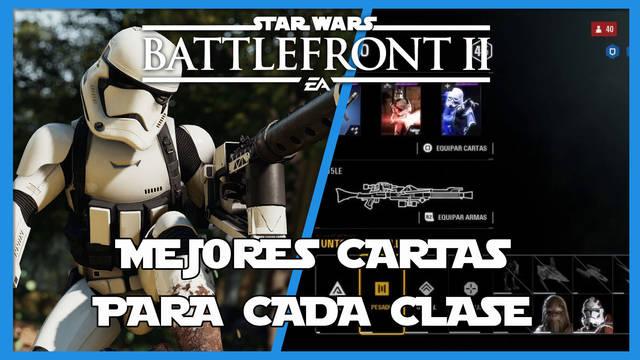Star Wars Battlefront 2: Mejores cartas por clase (soldado y refuerzos) - Star Wars Battlefront II