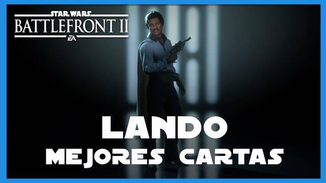 Lando en Star Wars Battlefront 2: mejores cartas y consejos - Star Wars Battlefront II