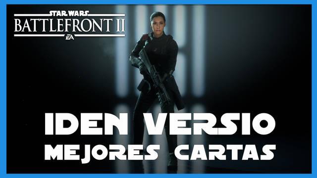 Iden Versio en Star Wars Battlefront 2: mejores cartas y consejos - Star Wars Battlefront II