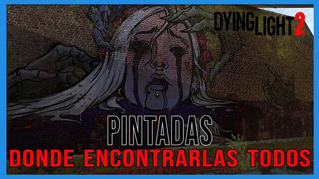 Dying Light 2: TODAS las Pintadas y cómo conseguirlas - Dying Light 2
