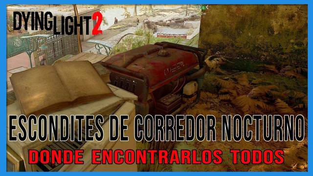 Dying Light 2: TODOS los Escondites de corredor nocturno y ubicación