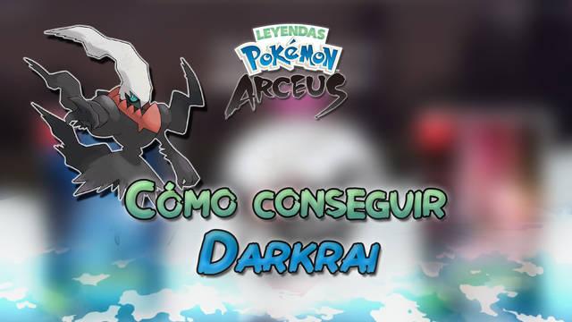 Darkrai en Leyendas Pokémon Arceus: Cómo conseguirlo, requisitos y pasos