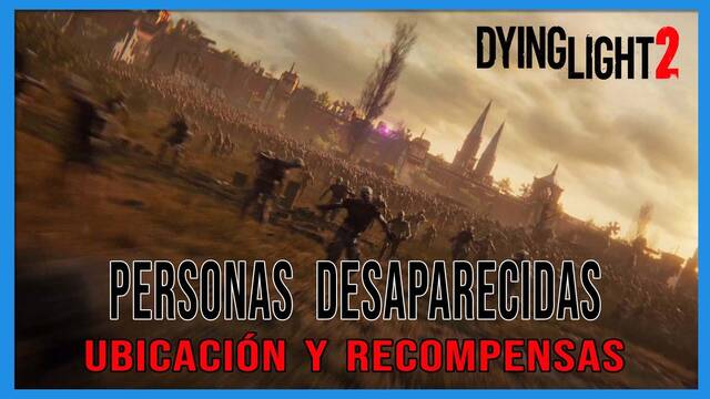 Personas desaparecidas en Dying Light 2 al 100%