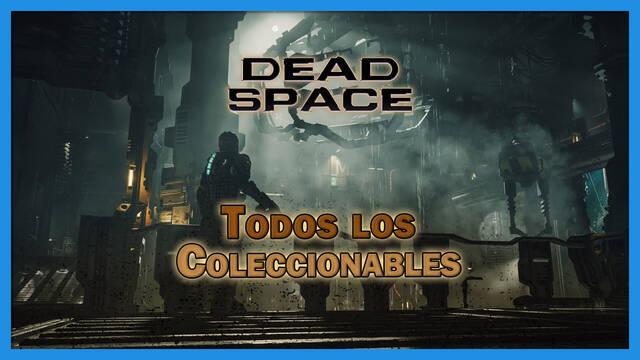 Dead Space Remake: TODOS los coleccionables y cómo conseguirlos - Dead Space Remake