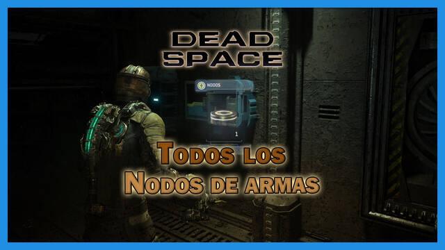 Dead Space Remake: TODOS los nodos y cómo conseguirlos (Localización) - Dead Space Remake