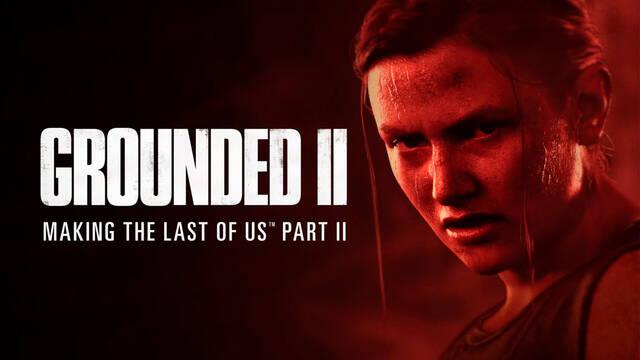 Documental Grounded 2 de The Last of Us Parte 2 anunciado con primer teaser