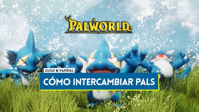 Palworld: �C�mo intercambiar Pals con tus amigos f�cilmente? - Palworld