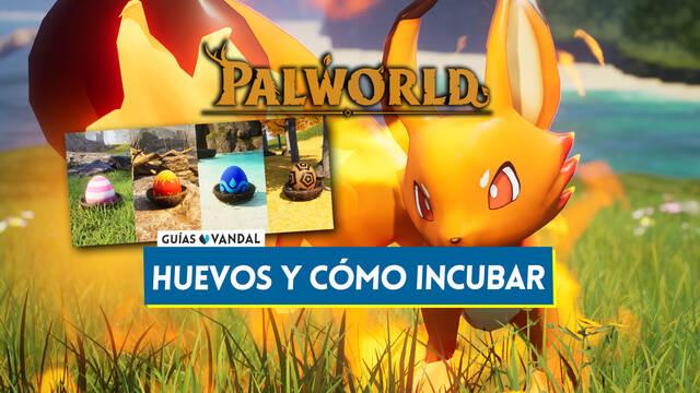 Tipos de huevos en Palworld: Qu� Pals salen, c�mo conseguirlos e incubarlos - Palworld