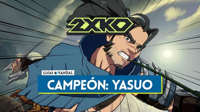 Yasuo en 2XKO: Estad�sticas, movimientos, combos y sinergias - 2XKO
