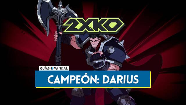 Darius en 2XKO: Estad�sticas, movimientos, combos y sinergias - 2XKO