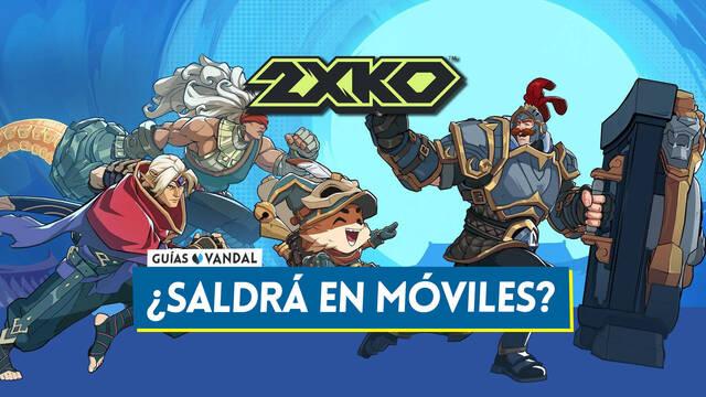 �2XKO saldr� gratis en m�viles Android o iOS? - 2XKO