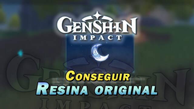 Genshin Impact: Cómo conseguir Resina original y para qué sirve - Genshin Impact