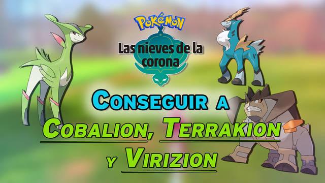 Conseguir a Cobalion, Terrakion y Virizion en Las Nieves de la Corona - Pok�mon Espada y Escudo