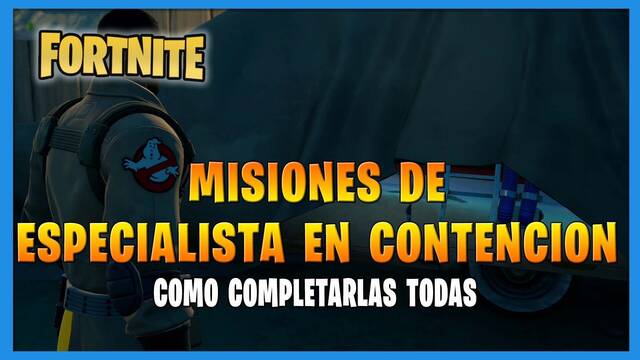 Fortnite T8: TODAS las misiones de Especialista en contenci�n y c�mo completarlas - Fortnite Battle Royale