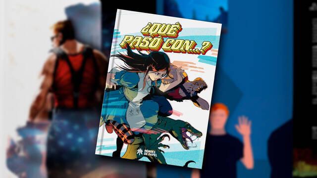 �Qu� pas� con...? La historia detr�s de sagas y videojuegos abandonados libro H�roes de Papel ya a la venta sobre juegos olvidados