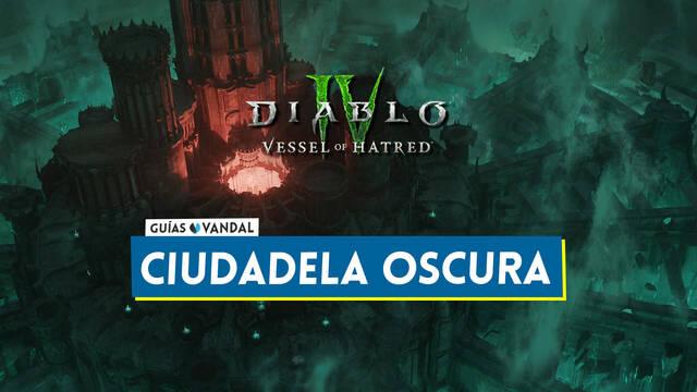 Ciudadela Oscura en Diablo 4: C�mo desbloquearla, detalles y recompensas - Diablo 4